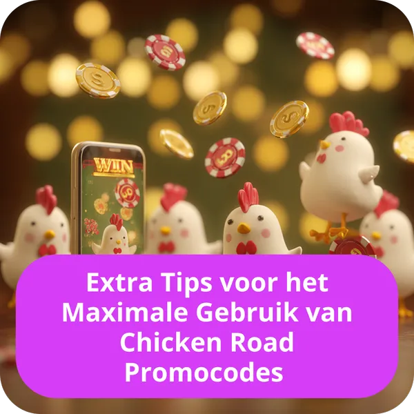Extra Tips voor het Maximale Gebruik van Chicken Road Promocodes